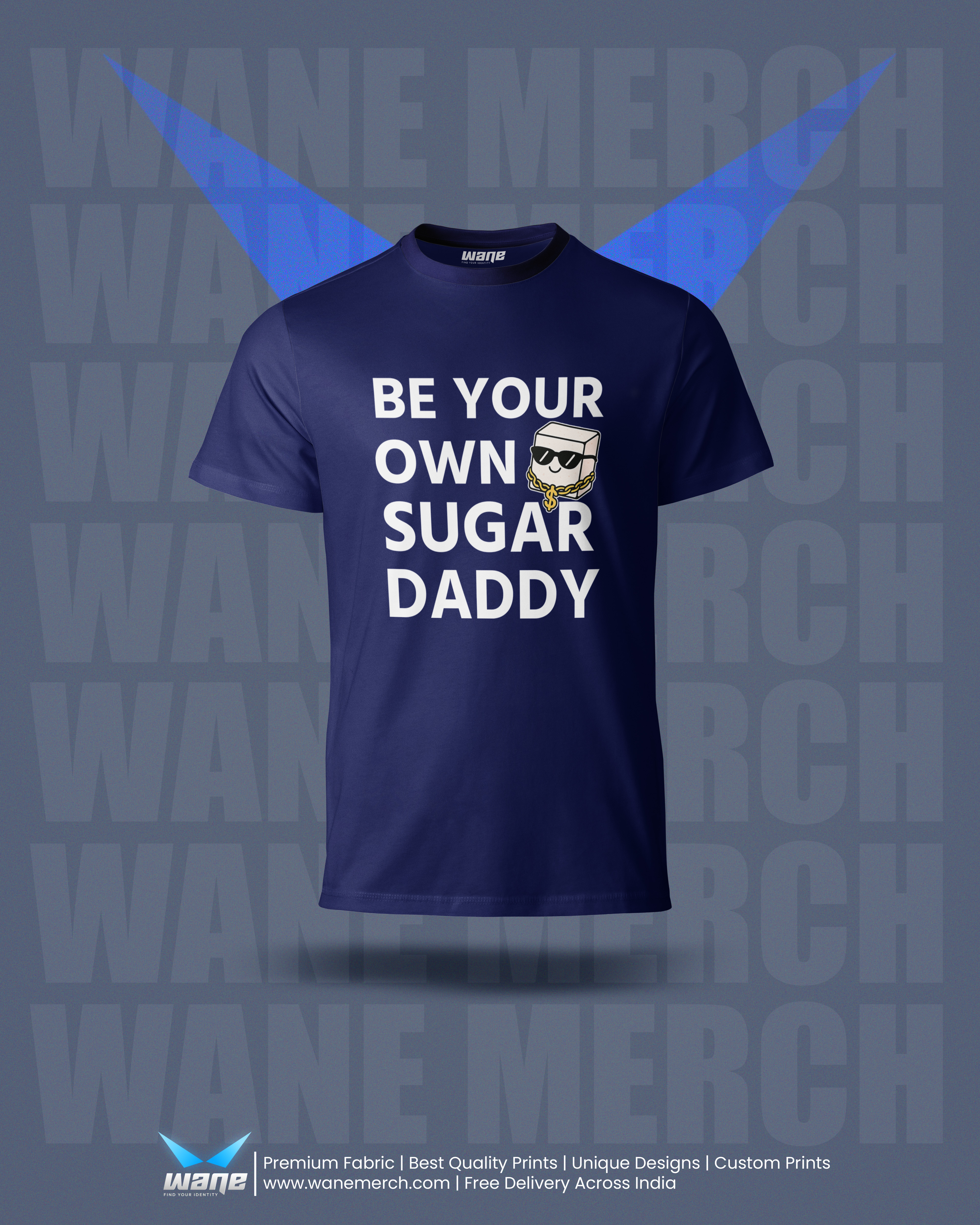 Be Your Own Sugar Daddy - Unisex T Shirt